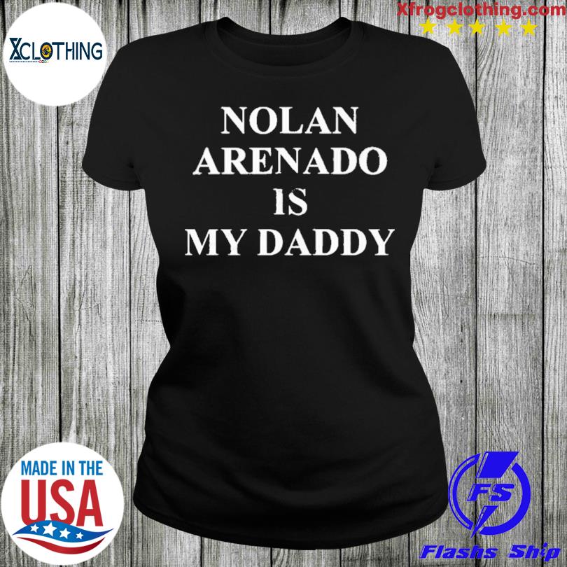 Nolan Arenado Is My Daddy T-shirt