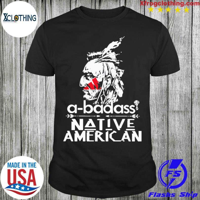 Official A Badass logo Native american shirt