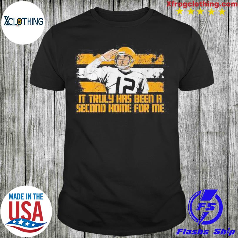 Official Aaron Rodgers It Truly Has Been A Second Home For Me Shirt