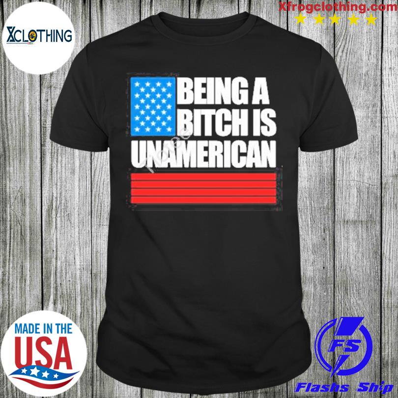 Official Blackgunsmatter Merch Being A Bitch Is Unamerican shirt