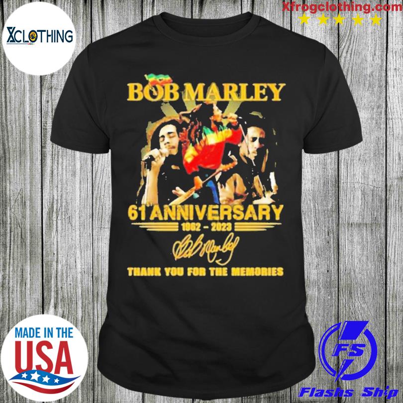 Official Bob Marley 61st anniversary 1962 2023 signature thank you for the memories shirt