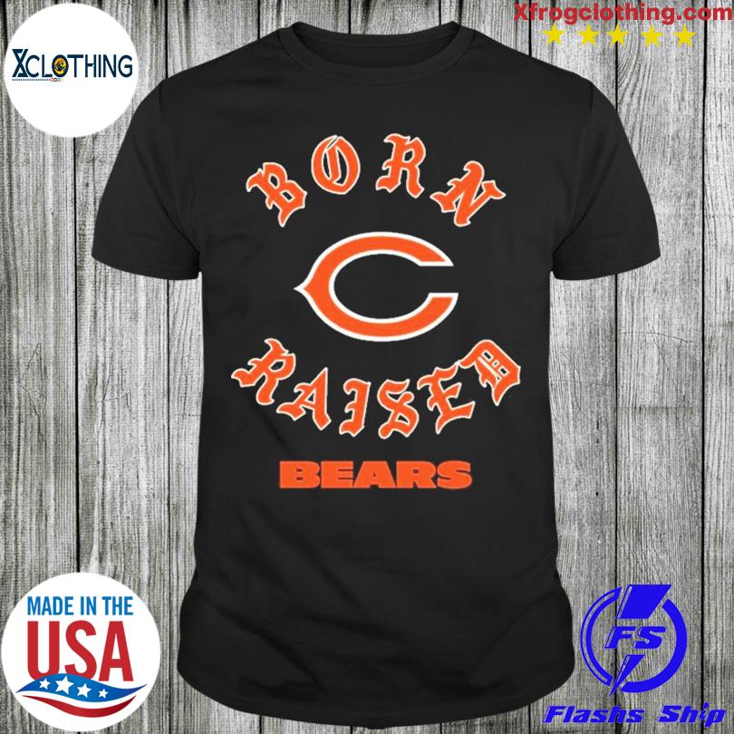 Official Chicago Bears Born X Raised Unisex T-shirt, hoodie, sweater and  long sleeve