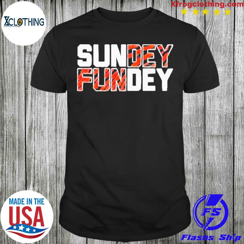 Sunday Funday Cincinnati Bengals Shirt, hoodie, sweater and long sleeve