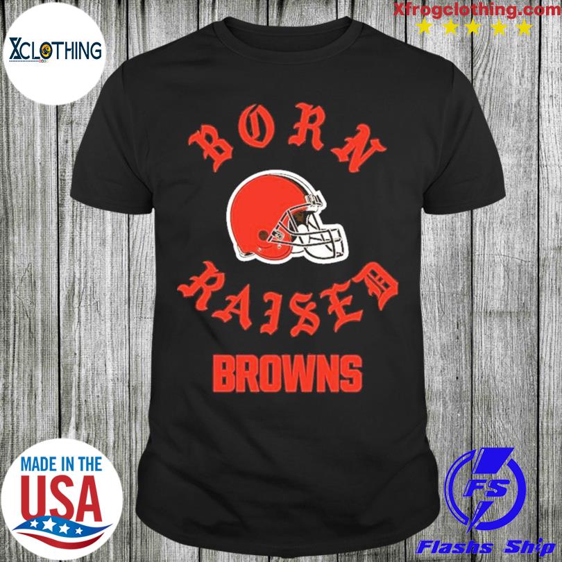 Cleveland Browns Born X Raised Unisex T-shirt - Shibtee Clothing