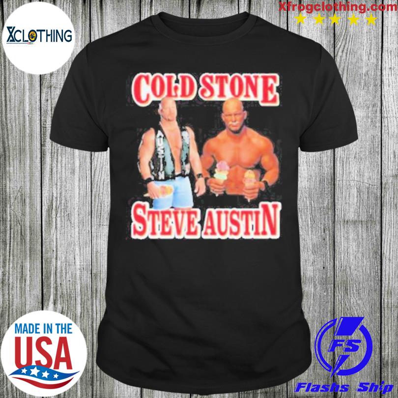 Official Cold Stone Steve Austin 2023 Shirt
