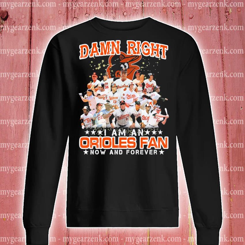 Original MLB Damn Right I Am A Baltimore Orioles Mascot Fan Win Or Lose  Shirt, hoodie, sweater, long sleeve and tank top