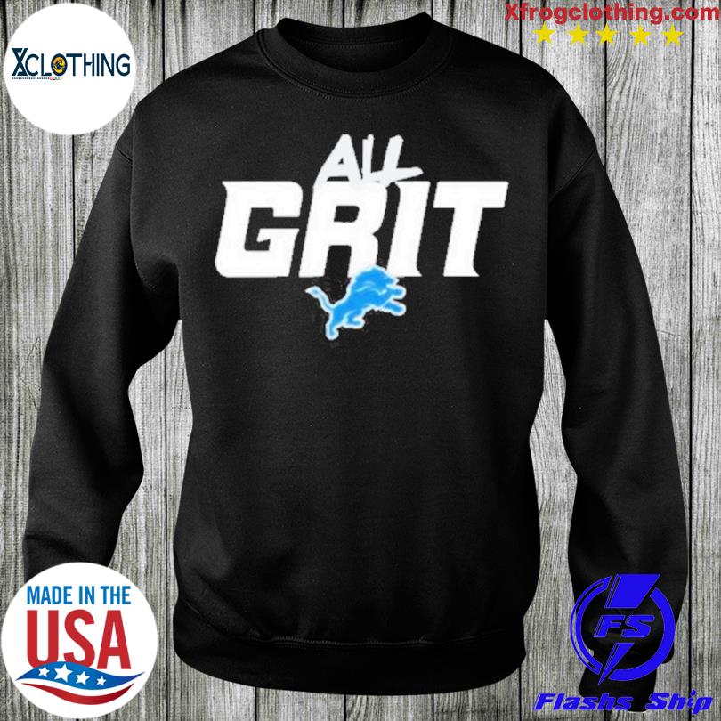 Official Detroit Lions All Grit Shirt, hoodie, sweater and long sleeve