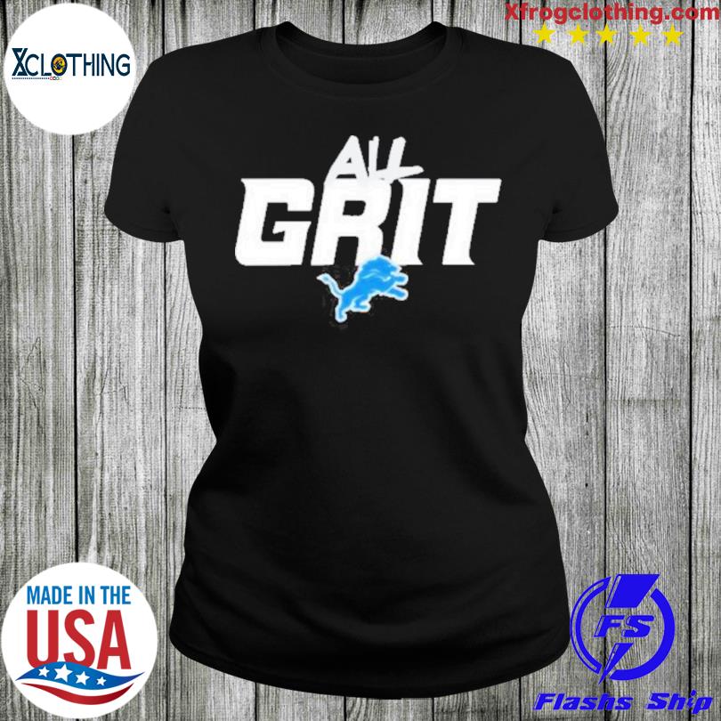 Official Detroit Lions All Grit Shirt, hoodie, sweater, long