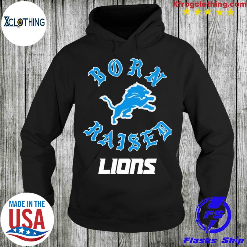 Detroit Lions Born X Raised Unisex T-Shirt, hoodie, sweater, long sleeve  and tank top