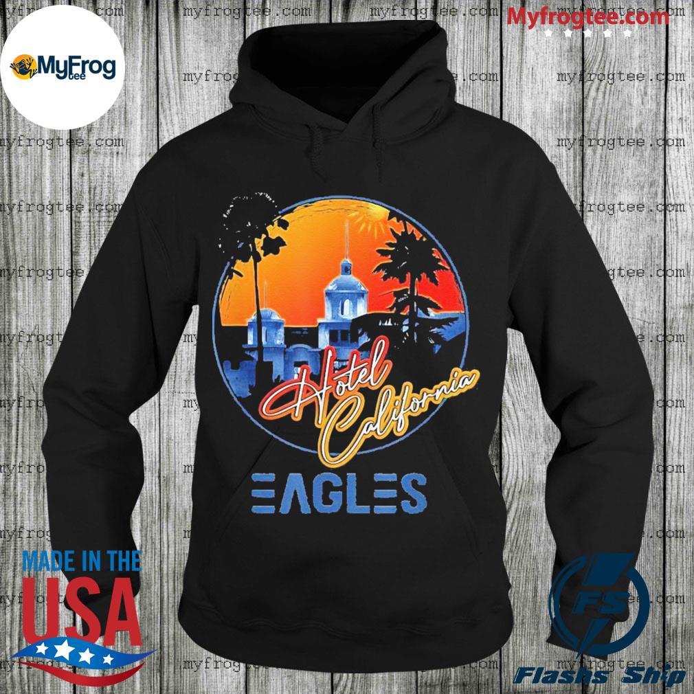 Official Vintage EAGLES Hotels Art Californias Band Music Legend Tee Shirt,  hoodie, sweater, long sleeve and tank top