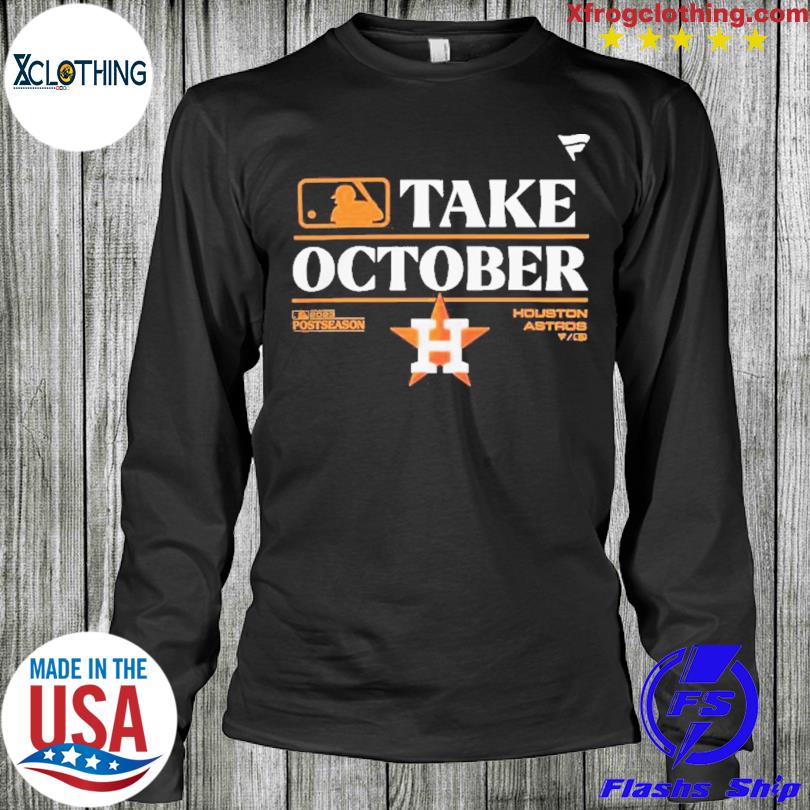 Official houston Astros Take October 2023 Postseason Locker Room T-Shirts,  hoodie, tank top, sweater and long sleeve t-shirt