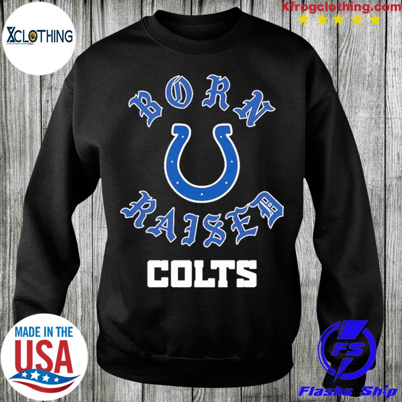 Indianapolis Colts Born X Raised Unisex T-Shirt, hoodie, sweater and long  sleeve