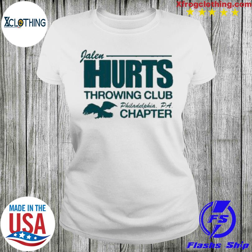 Jalen hurts throwing club philadelphia pa chapter T-shirt, hoodie, sweater,  long sleeve and tank top