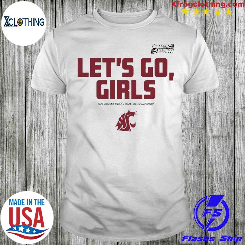 Official March Madness Let's go girls 2023 division i women's basketball championship shirt