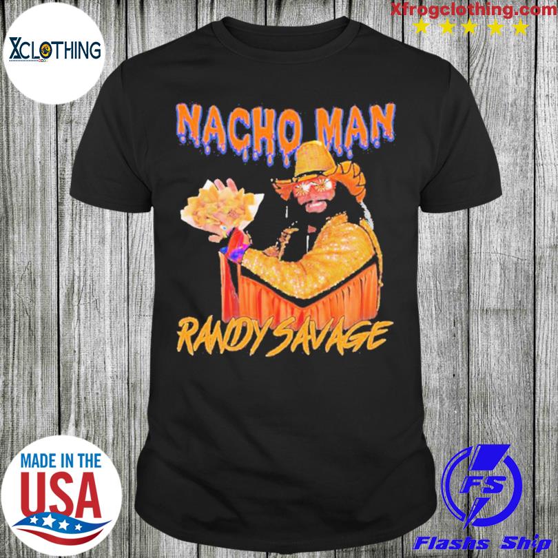 Official Nacho Man Randy Savage shirt