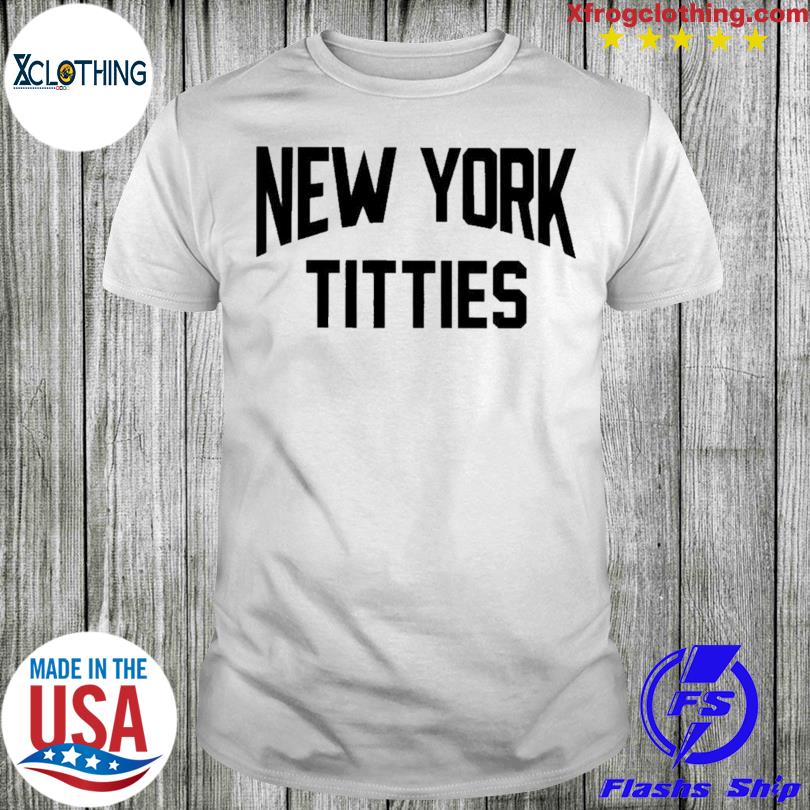 Official New York Titties Shirt