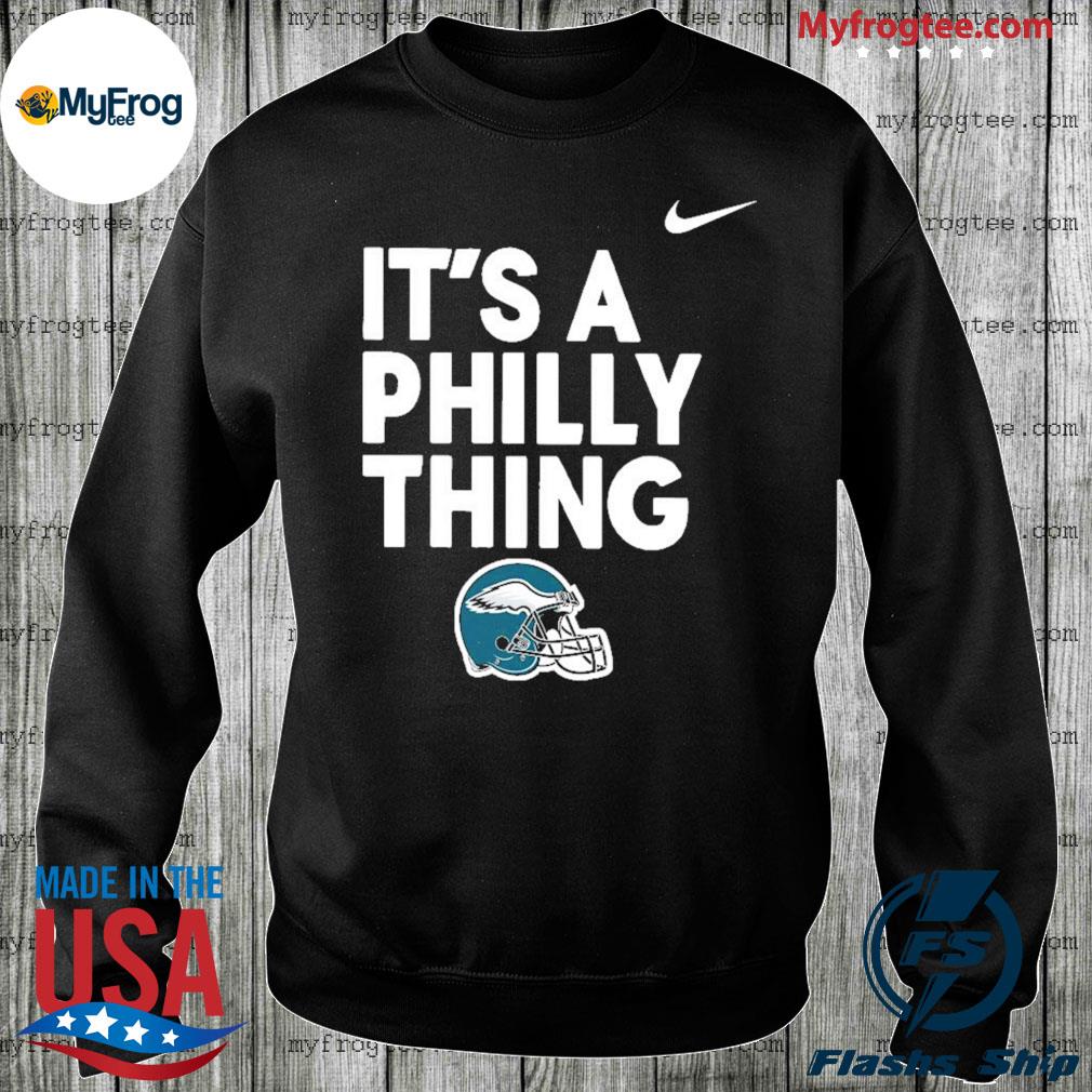 Official philadelphia Eagles hat it's a Philly thing shirt, hoodie,  sweater, long sleeve and tank top