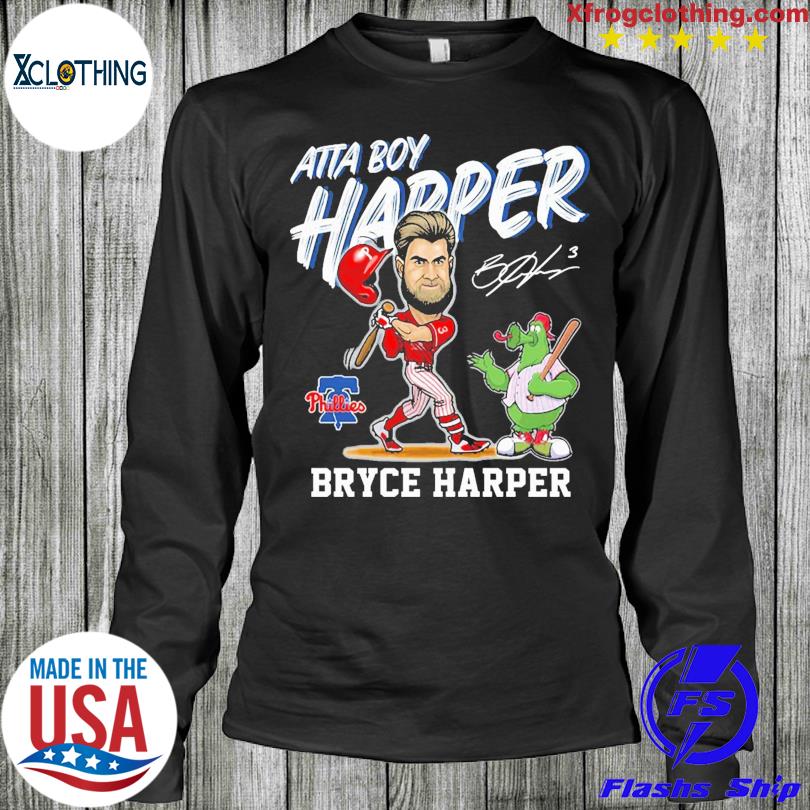 Official Bryce harper philadelphia phillies atta boy T-shirt