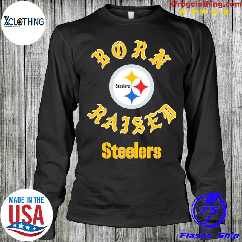 Unisex Born x Raised Black Pittsburgh Steelers T-Shirt Size: Extra Large