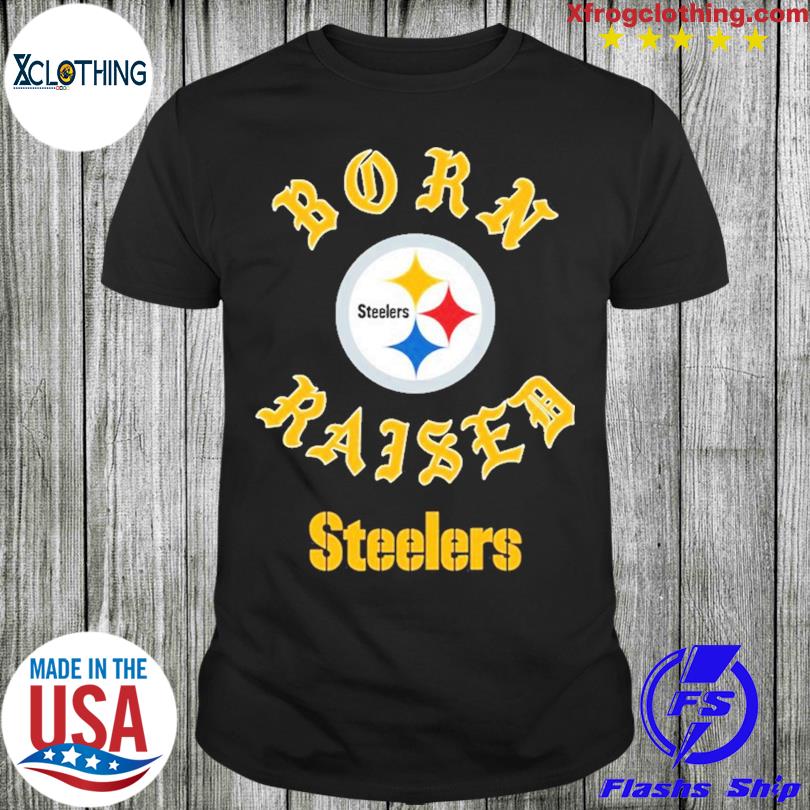 Official Pittsburgh Steelers Born X Raised Unisex T-shirt, hoodie