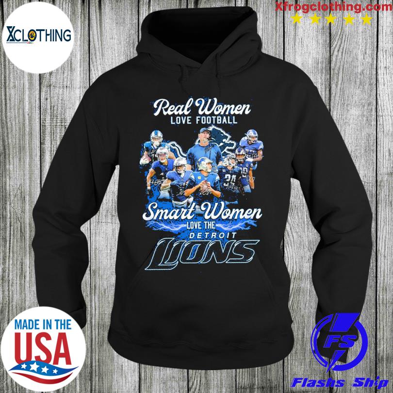 Official Real Women Love Football Smart Women Love The Detroit Lions Shirt,  hoodie, sweater, long sleeve and tank top