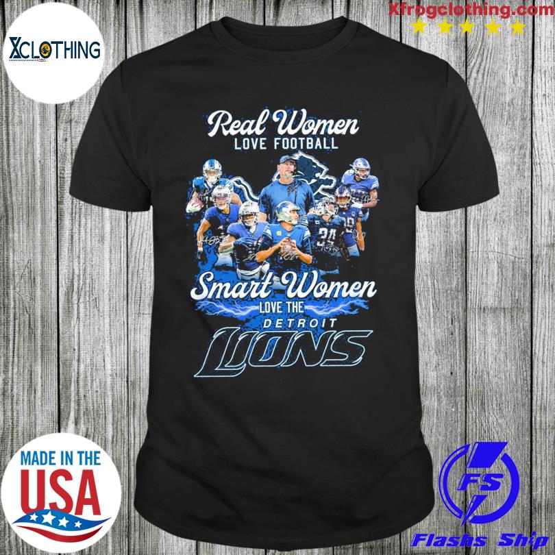 Real women love football smart women love the Detroit Lions shirt, hoodie,  sweater and long sleeve