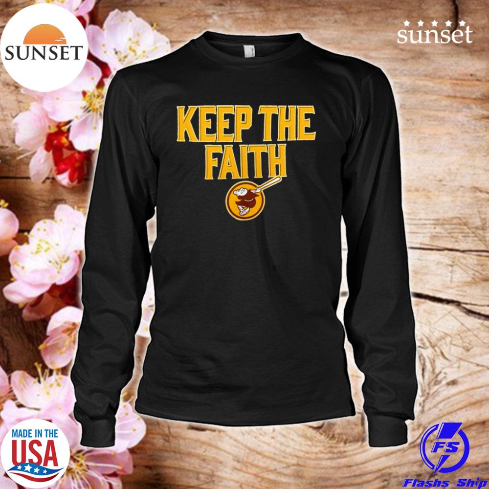 San diego padres keep the faith shirt, hoodie, sweater, long sleeve and  tank top