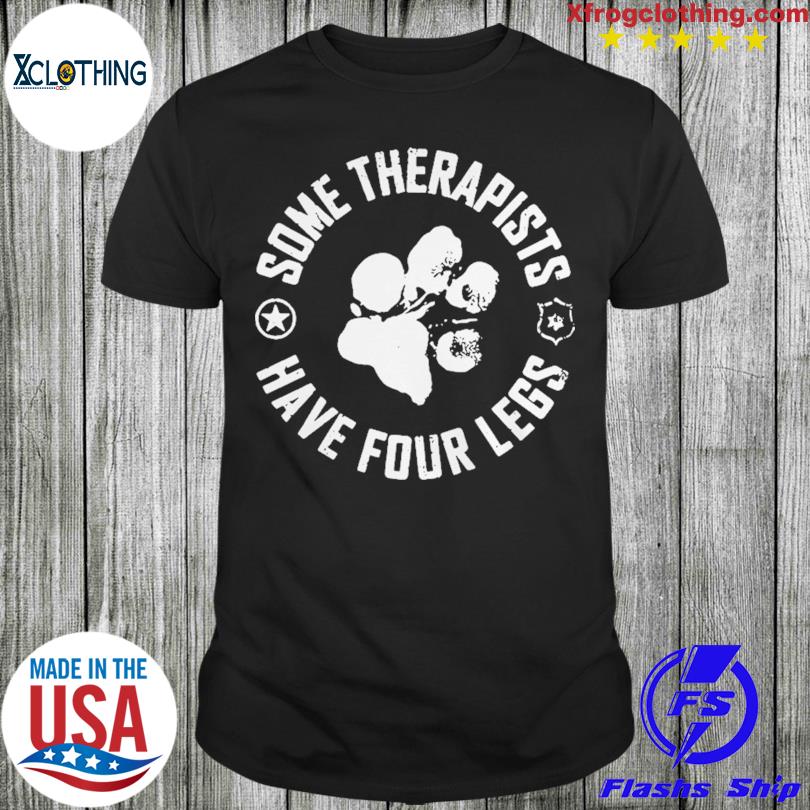 Official Some Therapists Have Four Legs Shirt