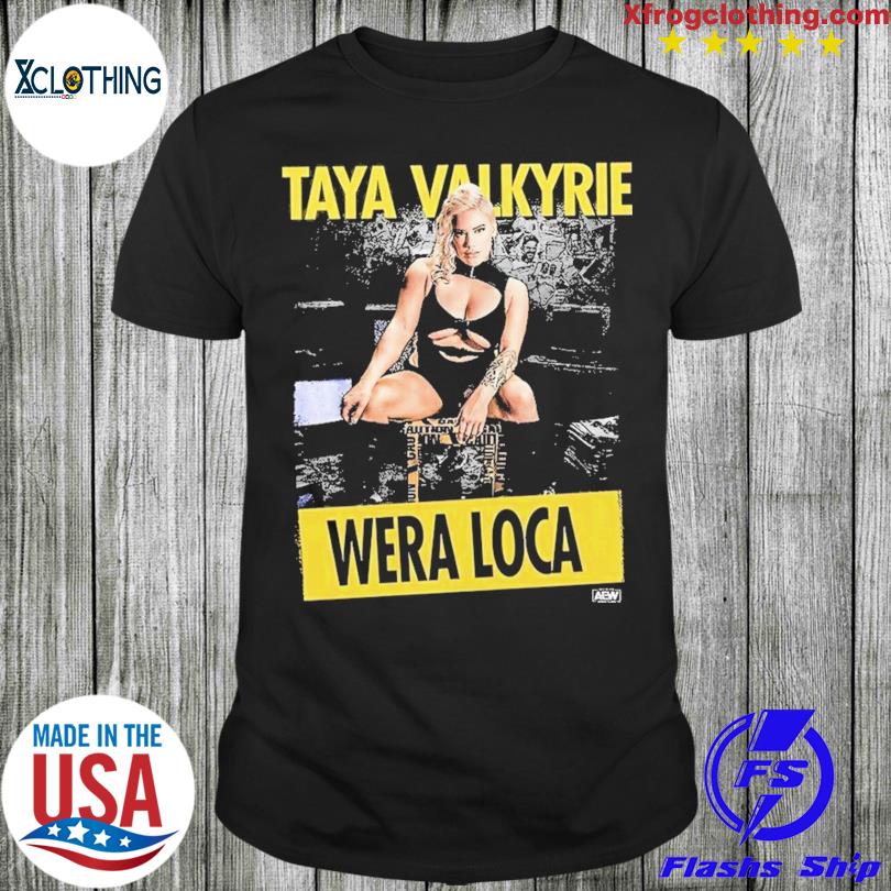 Official Taya Valkyrie Wera Loca shirt