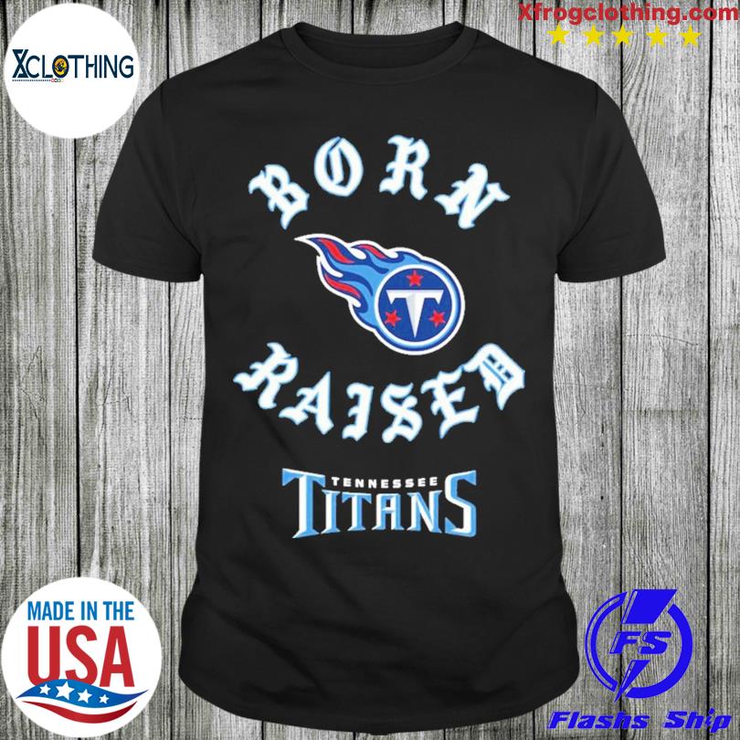 Official Tennessee Titans Born X Raised Unisex T-shirt, hoodie, sweater and  long sleeve