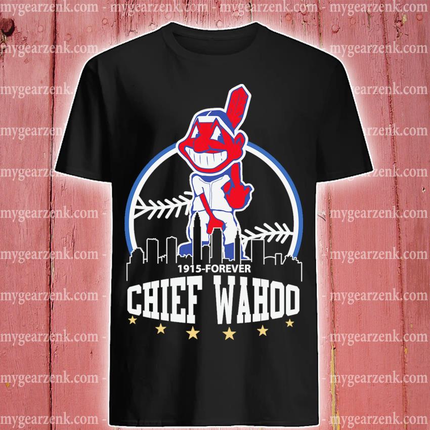 Cleveland Indians 1915 forever Chief Wahoo shirt, hoodie, sweater