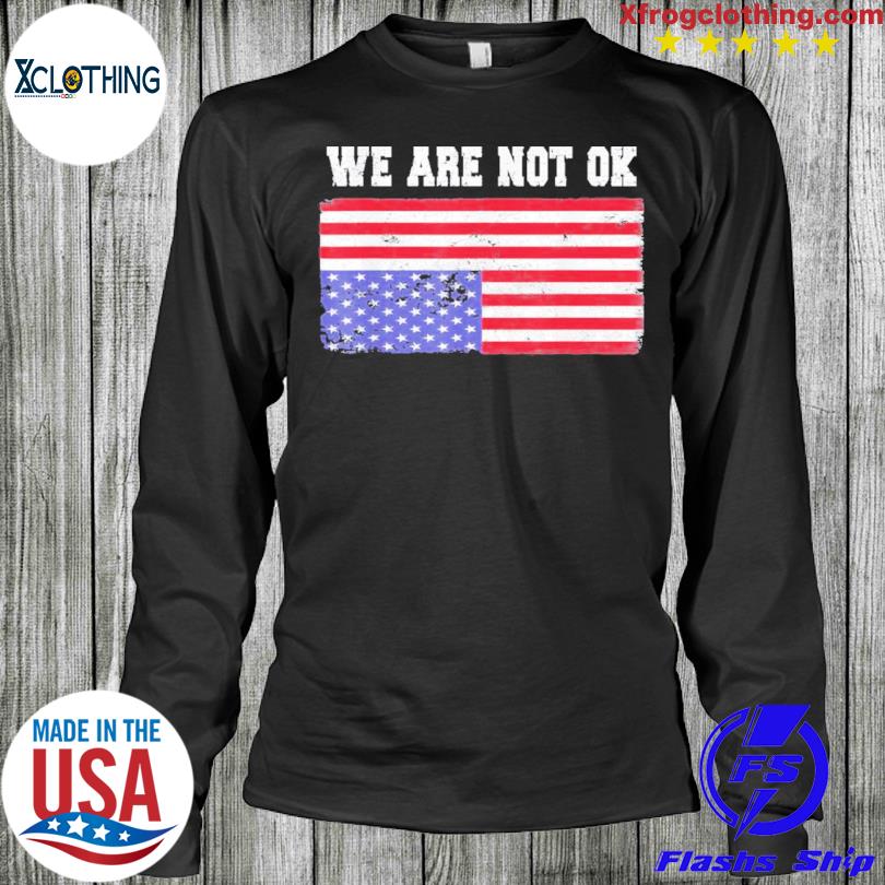 We are ok usa upside down shirt, hoodie, sweater and long