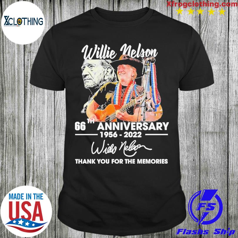 Official Willie Nelson 66th anniversary 1956 2022 signatures thank you for the memories shirt