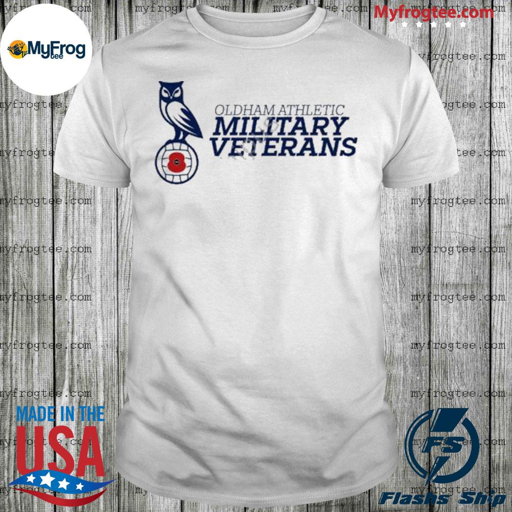 Oldham military vets oldham athletic military veterans shirt