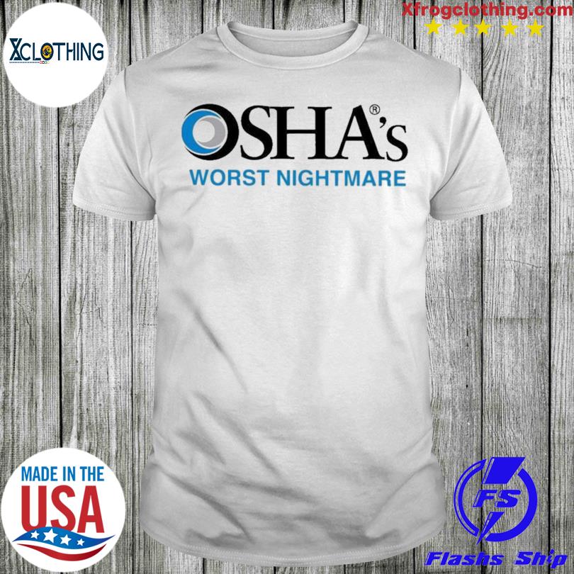 Osha’s Worst Nightmare shirt