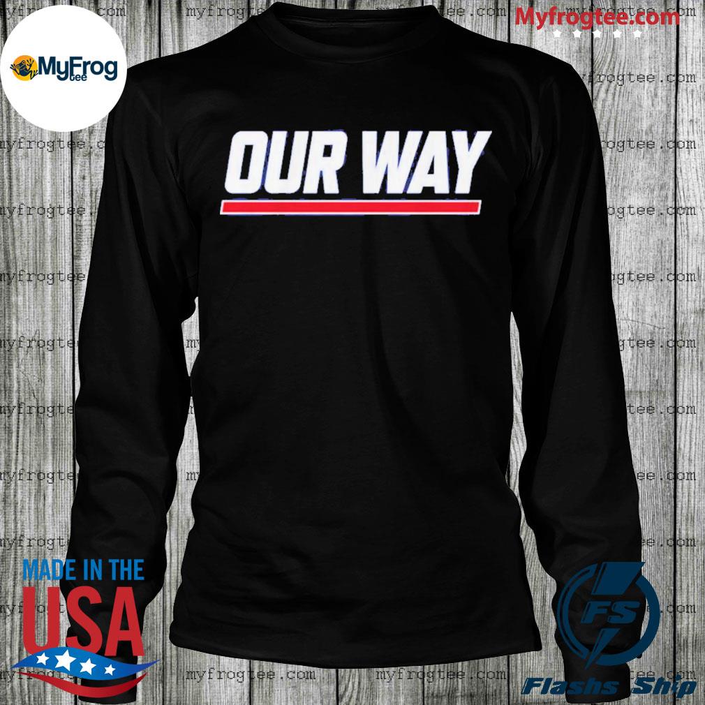 Hot New York Giants Our Way Shirt, hoodie, sweater, long sleeve