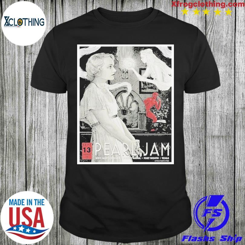 Pearl Jam Fort Worth, Texas September 13, 2023 Shirt, hoodie, sweater, long  sleeve and tank top