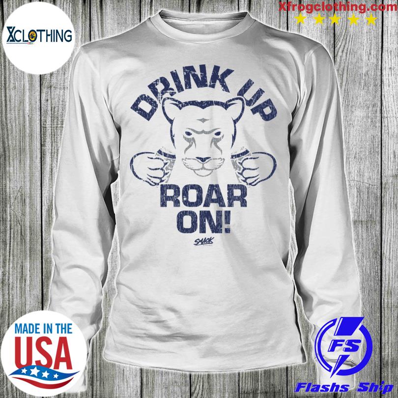 Official penn State Football Fans. Drink Up Roar On T-Shirts, hoodie, tank  top, sweater and long sleeve t-shirt