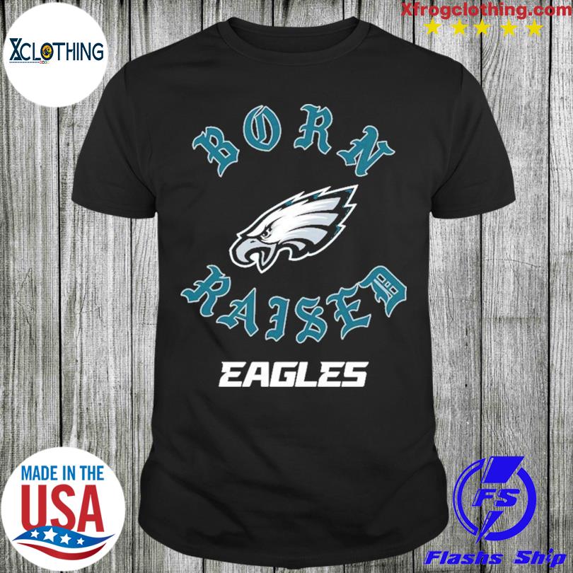 Philadelphia Eagles Born X Raised Shirt, hoodie, sweater, long sleeve and  tank top