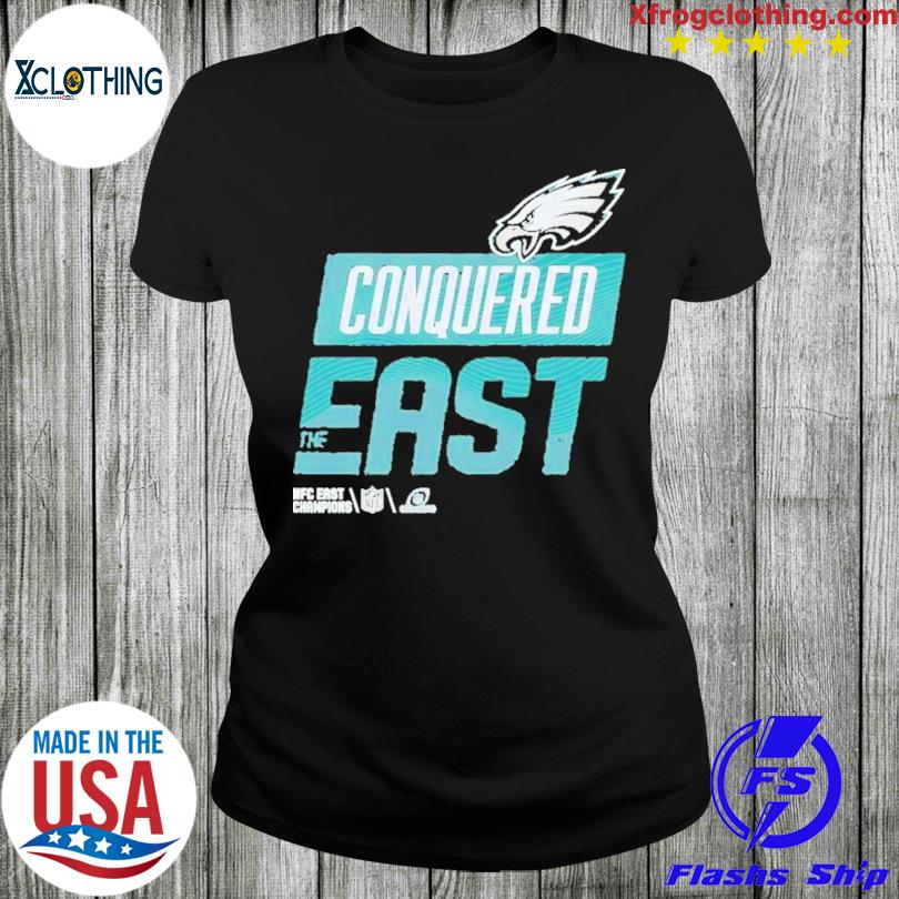 Philadelphia Eagles Conquered The East Shirt, hoodie, sweatshirt and tank  top