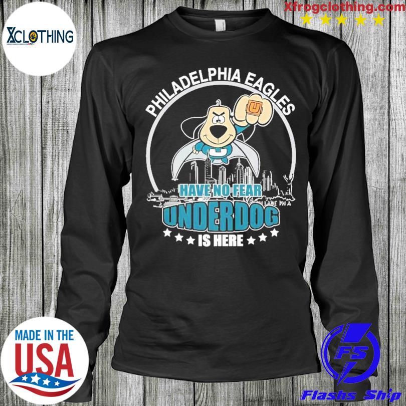 Snoopy Philadelphia Eagles Have No Fear Underdog Is Here Shirt - Danmerch