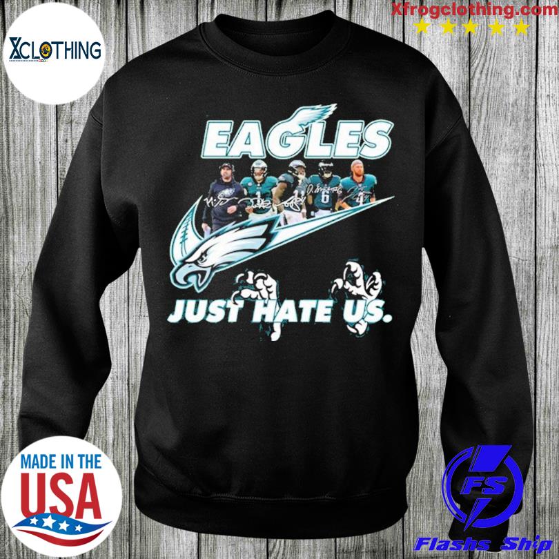 Philadelphia Eagles just hate us 2022 shirt, hoodie, sweater, long sleeve  and tank top