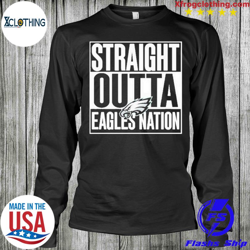 Straight Outta Philadelphia Eagles Shirt, hoodie, sweater, long