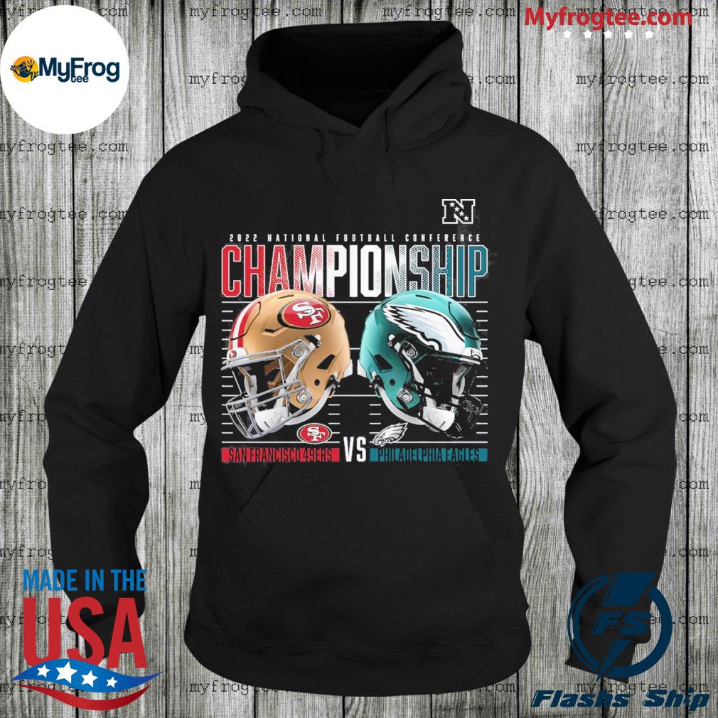 Philadelphia eagles vs. san francisco 49ers 2022 nfc championship game shirt,  hoodie, sweater, long sleeve and tank top