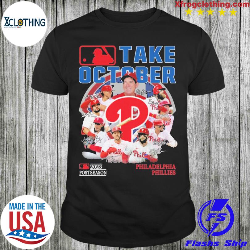 Philadelphia Phillies Take October 2023 Postseason Shirt - Limotees