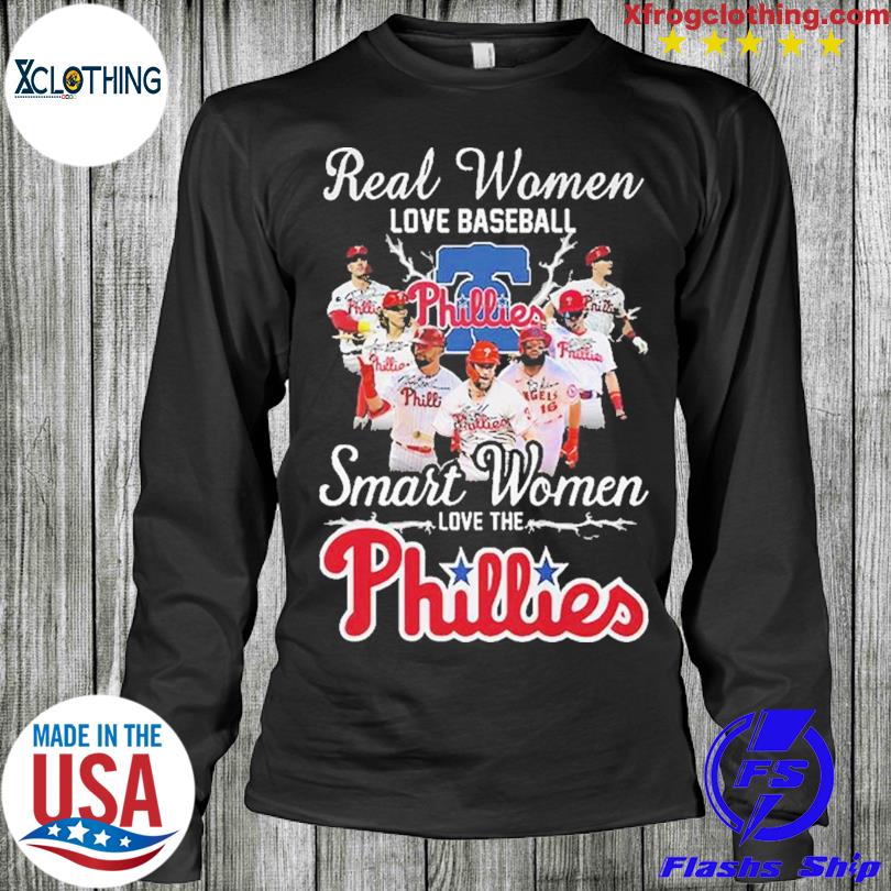 Real Women Love Baseball Team Smart Women Love The Phillies T