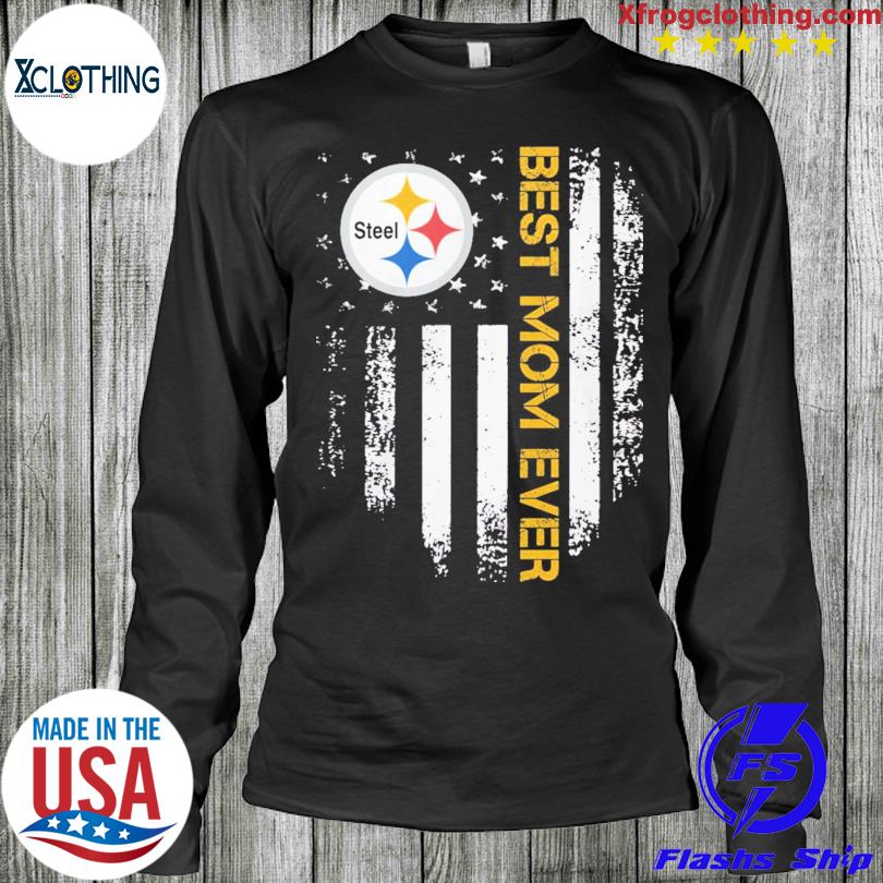 Pittsburgh Steelers best Mom ever shirt, hoodie, sweater, long sleeve and  tank top