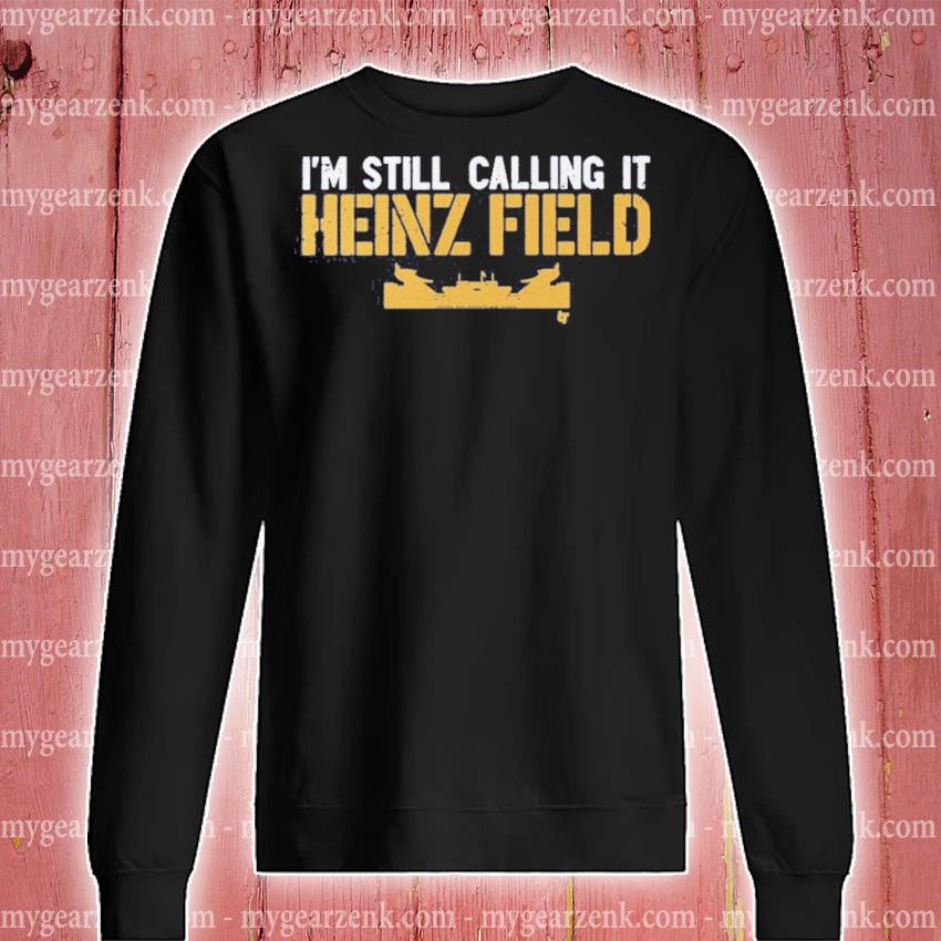 I'm Still Calling It Heinz Field, Adult T-Shirt / 3XL - Pro Football - Sports Fan Gear | BreakingT