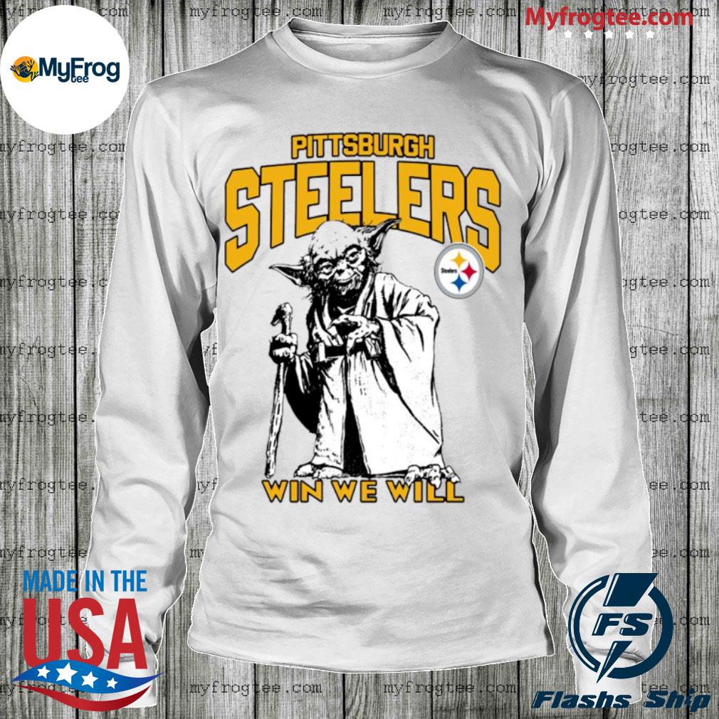 Pittsburgh Steelers Star Wars Yoda Win We Will T- shirt, hoodie