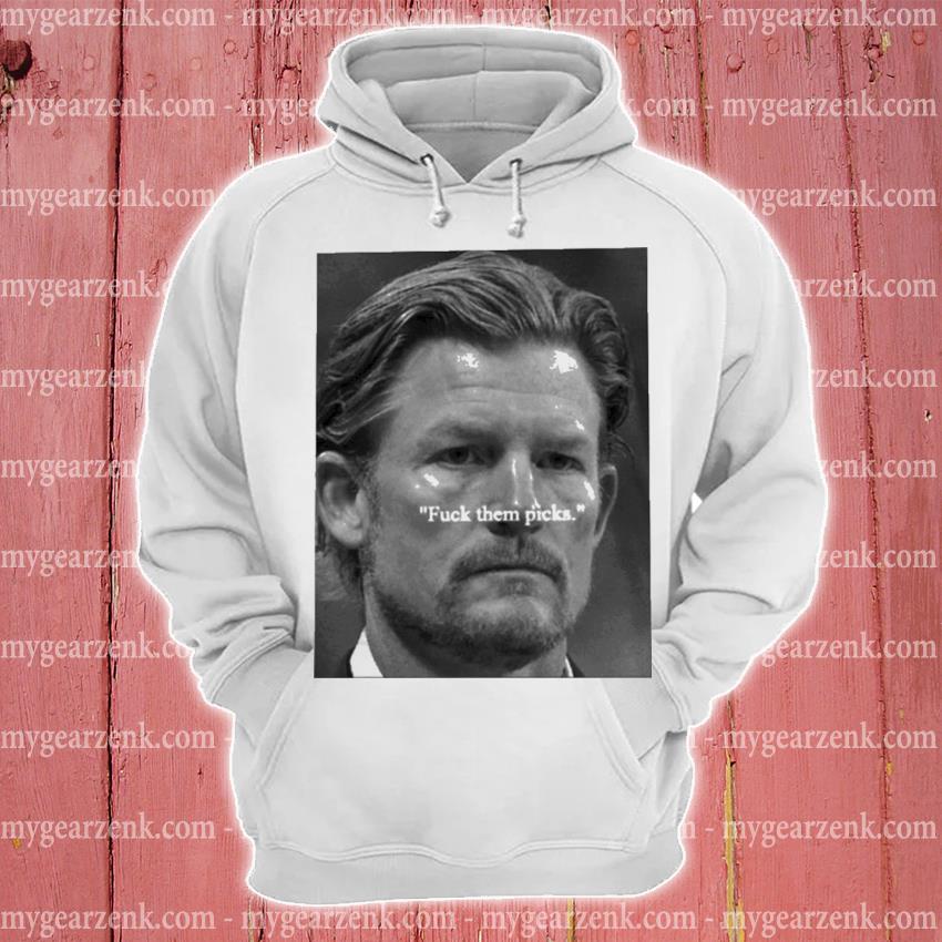 Rams GM Les Snead Fuck Them Picks shirt,Sweater, Hoodie, And Long